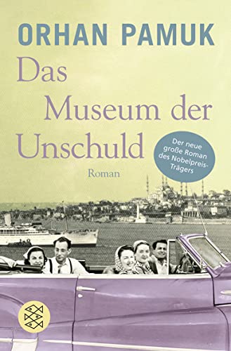 Das Museum der Unschuld: Roman von FISCHERVERLAGE